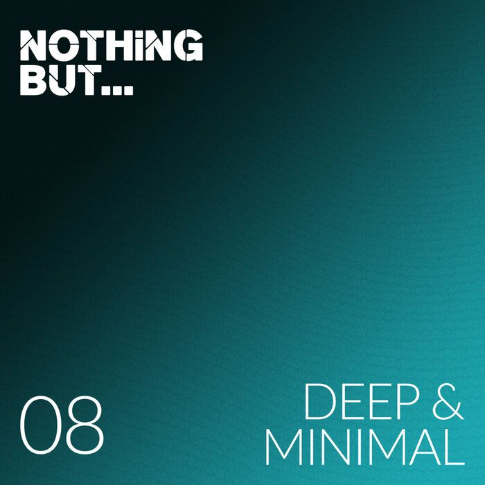 VA - Nothing But... Deep & Minimal, (Vol. 08) [NBDM08]